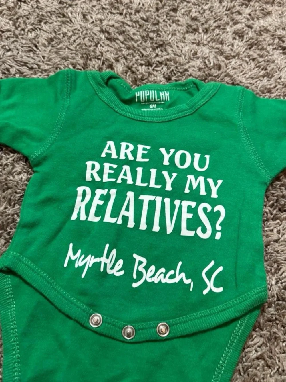 Popular 6M Myrtle Beach SC “Are You Really My Relatives?” Baby Bodysuit